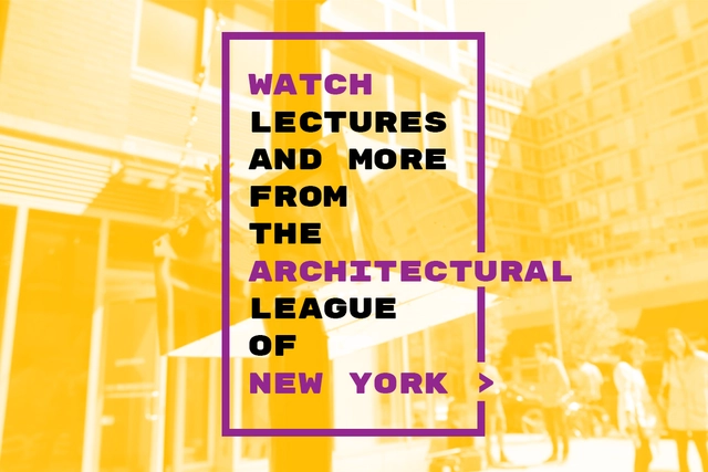 Watch Prominent Architectural Lectures and More from The Architectural League of New York - Featured Image