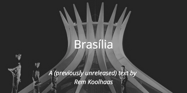 Brasilia según Rem Koolhaas - Imagen Principal
