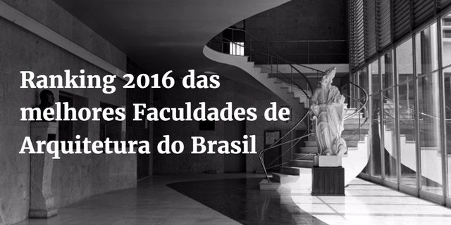 Ranking 2016 das melhores Faculdades de Arquitetura do Brasil - Imagem de Destaque