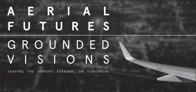 Aerial Futures: Grounded Visions for the Airport Terminal of Tomorrow - Featured Image