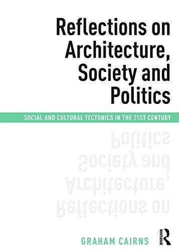 Reflections on Architecture, Society and Politics: Social and Cultural Tectonics in the 21st Century - Urban & Land Use Planning