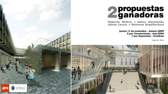 Presentación de 2 propuestas ganadoras: Roberto Riofrío + Jaime Sarmiento y Jaime Lecca + Nómena Arquitectura / UDEP - Imagen Principal