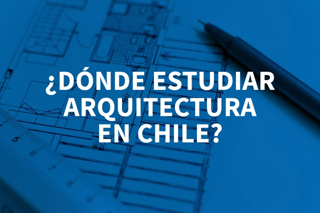 ¿Dónde estudiar Arquitectura en Chile en 2017? - Imagen Principal
