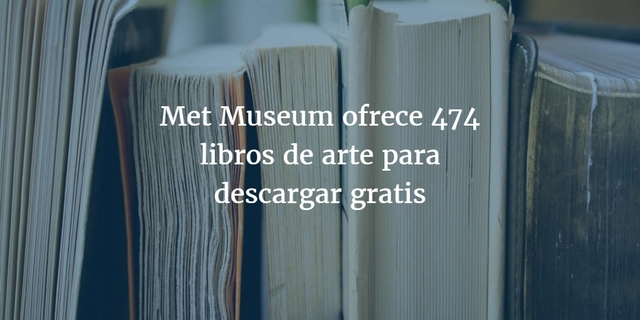 Met Museum ofrece 474 libros de arte para descargar gratis - Imagen Principal