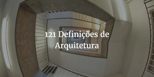 121 Definições de Arquitetura - Imagem de Destaque