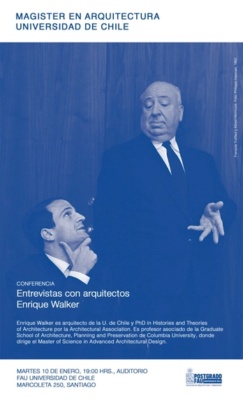 Conferencia Enrique Walker 'Entrevistas con Arquitectos' / Magister en Arquitectura FAU - Imagen Principal