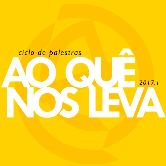 CAJ: Ao Quê Nos Leva - ciclo de palestras 2017/1 - Imagem de Destaque