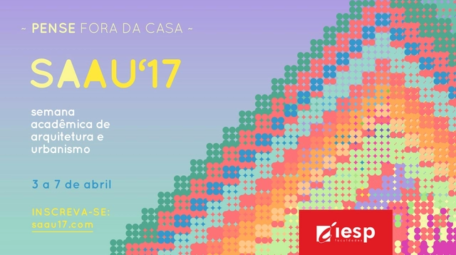 Semana Acadêmica de Arquitetura e Urbanismo do IESP - SAAU'17 - Imagem de Destaque