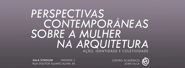 Perspectivas contemporâneas sobre a mulher na arquitetura - Imagem de Destaque