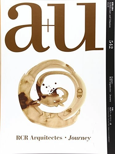 A+U 542 15:11 RCR Arquitectes - Journey - Featured Image