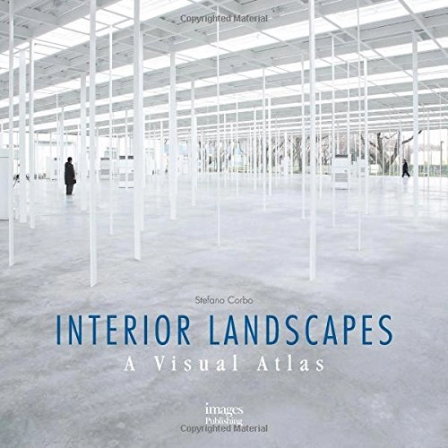 Interior Landscapes: A Visual Atlas / Stefano Corbo - Diseño De Interior