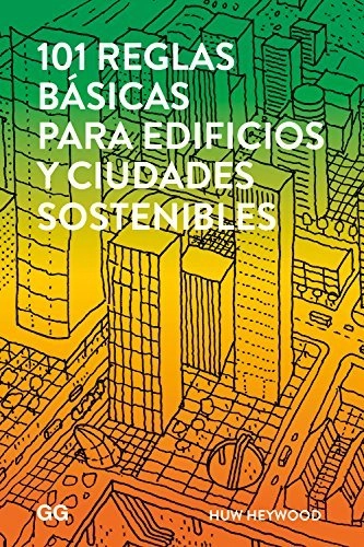 101 reglas básicas para edificios y ciudades sostenibles / Editorial Gustavo Gili - Imagen Principal