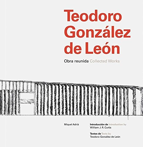Teodoro González de León: Collected Works - Historia