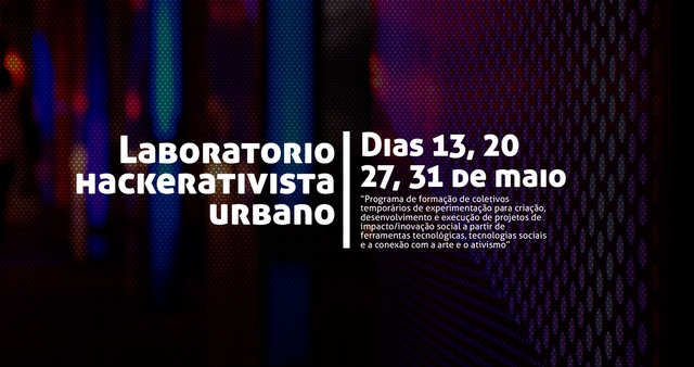 Laboratório Hackerativista Urbano - Imagem de Destaque