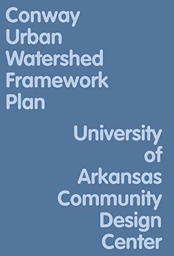 The Conway Urban Watershed Framework Plan - Urban & Land Use Planning