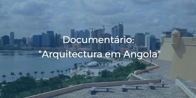 "Arquitectura em Angola": A realidade da Arquitetura e do Urbanismo pós Guerra Civil Angolana - Imagem de Destaque