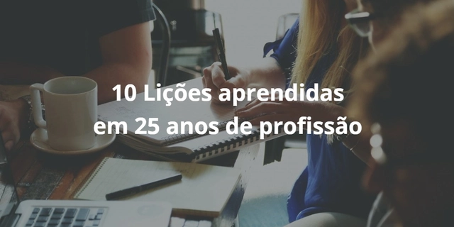 10 Lições aprendidas em 25 anos de profissão - Imagem de Destaque