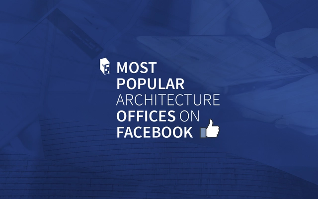 The Most Popular Architecture Offices on Facebook - Featured Image