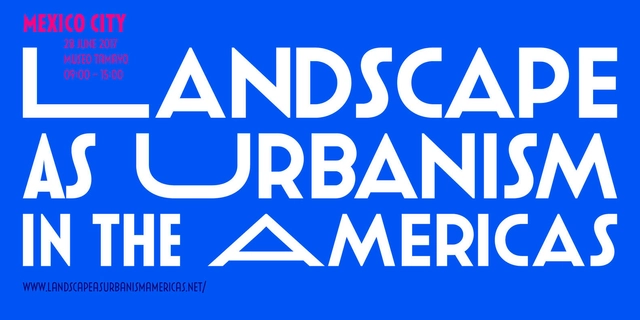Landscape as Urbanism in the Americas México  - Imagen Principal