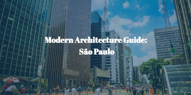 A Curated Guide to the Modern Architecture of São Paulo - Featured Image