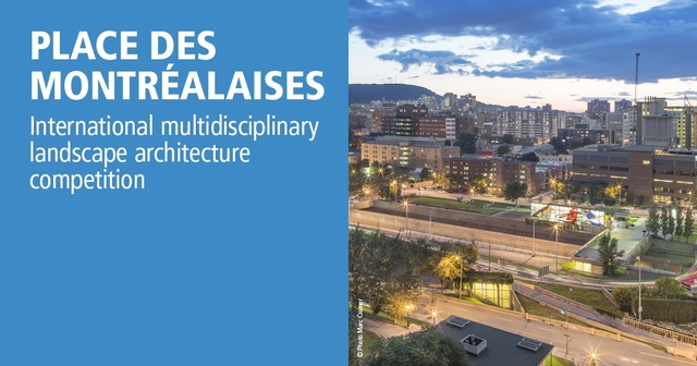 International Multidisciplinary Landscape Architecture Competition - Place des Montréalaises - Featured Image