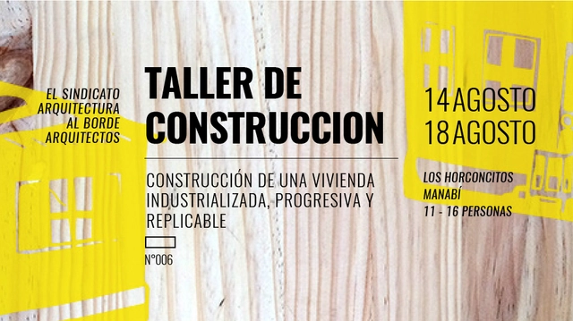 Taller de construcción 006: Vivienda industrializada, progresiva y replicable - Imagen Principal