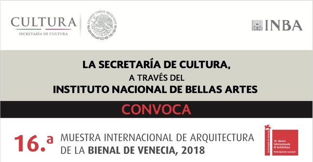 Convocatoria abierta. Pabellón de México 16. Muestra Internacional de Arquitectura 'Bienal de Venecia 2018' - Imagen Principal