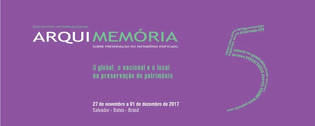 ArquiMemória 5 – Encontro Internacional sobre Preservação do Patrimônio Edificado - Imagem de Destaque
