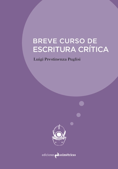 Breve curso de escritura crítica / Ediciones Asimétricas - Imagen Principal
