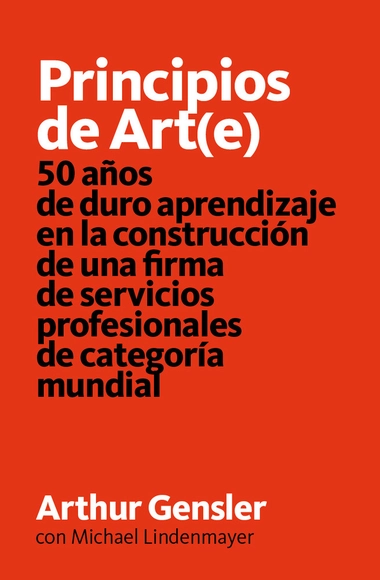 Principios de Art(e) / Arthur Gensler por Ediciones Asimétricas - Planificación Y Gestión De Proyecto