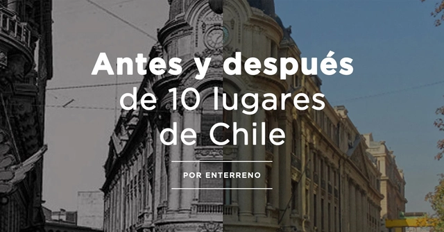 Conoce el antes y después de 10 lugares de Chile gracias a Enterreno - Imagen Principal