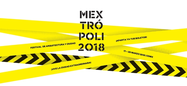 Festival de Arquitectura y Ciudad MEXTRÓPOLI 2018: Conoce a los conferencistas + Ganador del Pabellón Mextrópoli - Imagen Principal