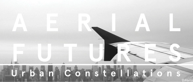 AERIAL FUTURES: Urban Constellations - Featured Image