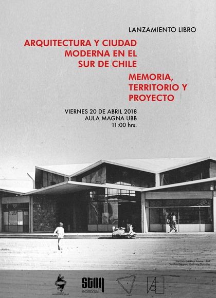 Lanzamiento del libro "Arquitectura y ciudad moderna en el sur de Chile. Memoria, territorio y proyecto" - Imagen Principal