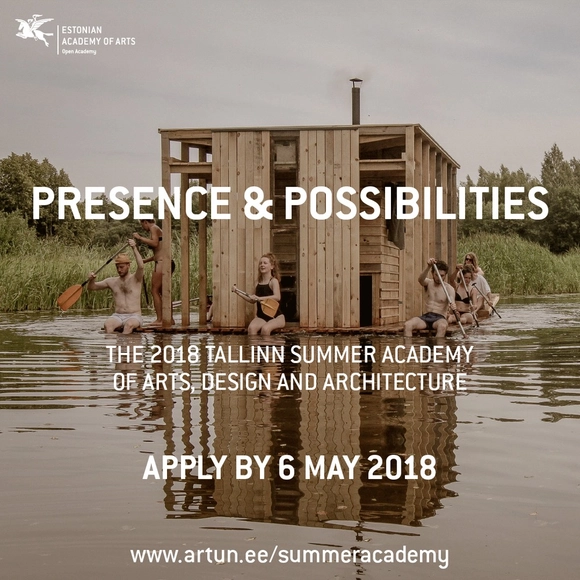 Call for applications: 2018 Tallinn Summer Academy of Art, Design and Architecture – Presence & Possibilities - Featured Image