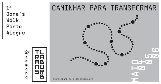 2ª Semana TransLAB.URB "Caminhar para Transformar" + 1ª Jane's Walk Porto Alegre - Imagem de Destaque