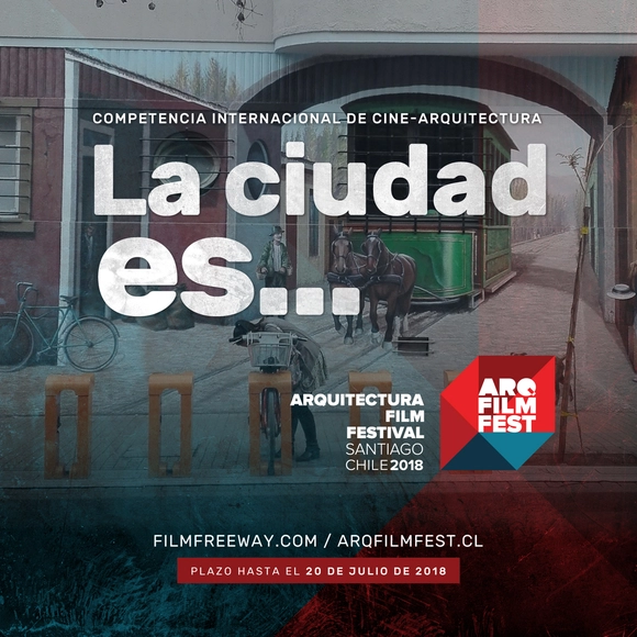 Con el llamado "La Ciudad es..." ArqFilmFest lanza Convocatoria Internacional - Imagen Principal