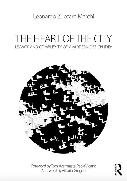 The Heart of the City. Legacy and Complexity of a Modern Design Idea. - Urban & Land Use Planning