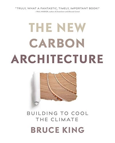 New Carbon Architecture: Building to Cool the Planet - Sustainability & Green Design
