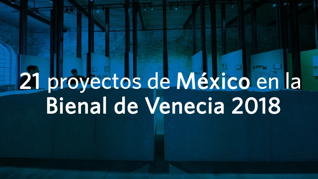 'Freespace es la oportunidad de hablar del espacio, de lo intangible': 21 proyectos de México en la Bienal de Venecia 2018 - Imagen Principal