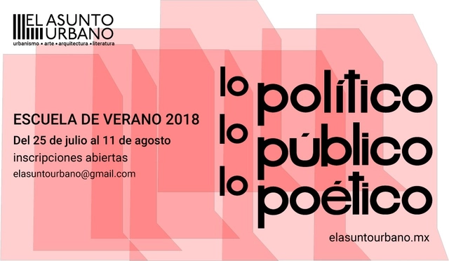 EL ASUNTO URBANO | Escuela de Verano 2018 | Lo político, lo público y lo poético - Imagen Principal