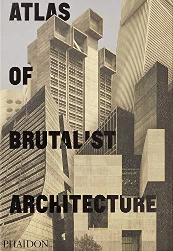 Atlas of Brutalist Architecture - Buildings