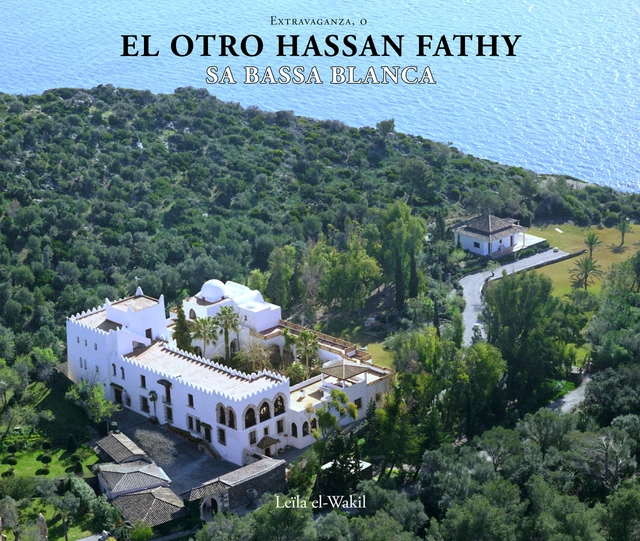 Extravaganza o el otro Hassan Fathy: Sa Bassa Blanca - Arquitectos Y Oficinas