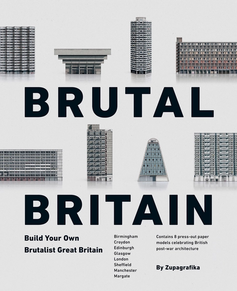 Brutal Britain: Build Your Own Brutalist Great Britain - Buildings