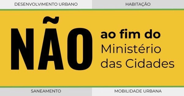 Não ao fim do Ministério das Cidades: arquitetos lançam petição online - Imagem de Destaque