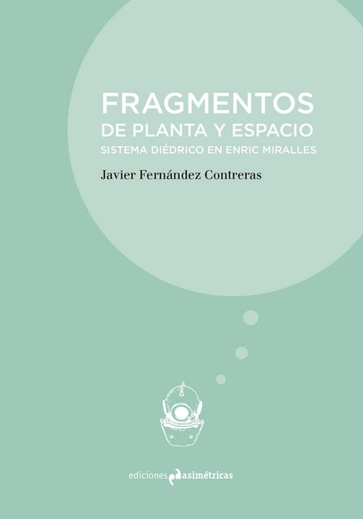 Fragmentos de planta y espacio. El sistema diédrico en Enric Miralles - Arquitectos Y Oficinas