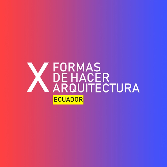 Patrimonio, activismo, fotografía y demoliciones en la sesión internacional de XFORMAS en Ecuador - Imagen Principal