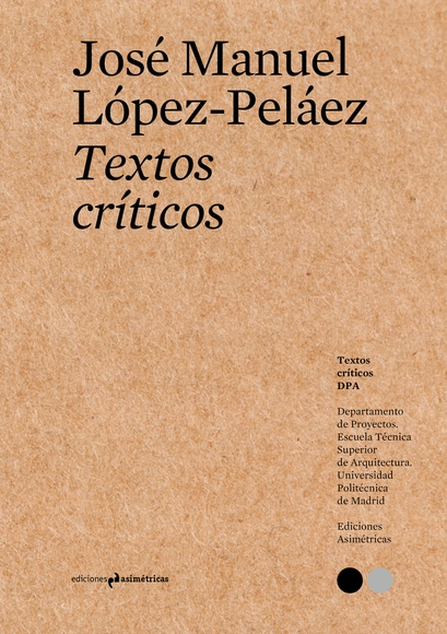 Textos críticos #6: José Manuel López-Peláez - Arquitectos Y Oficinas