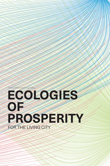 Ecologies of Prosperity For the Living - Urban & Land Use Planning