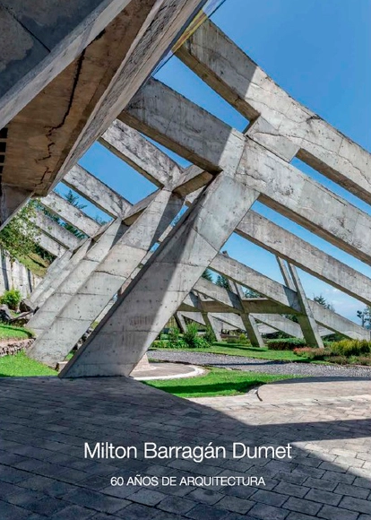 Milton Barragán Dumet: 60 años de arquitectura - Arquitectos Y Oficinas